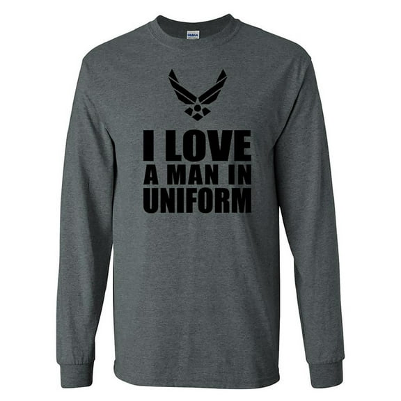 I Love a Man in Uniform - Air Force Long Sleeve T-Shirt