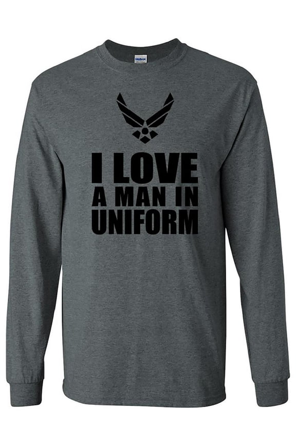 I Love a Man in Uniform - Air Force Long Sleeve T-Shirt