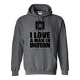 thumbnail image 1 of I Love a Man in Uniform -Army Hooded Sweatshirt, 1 of 3