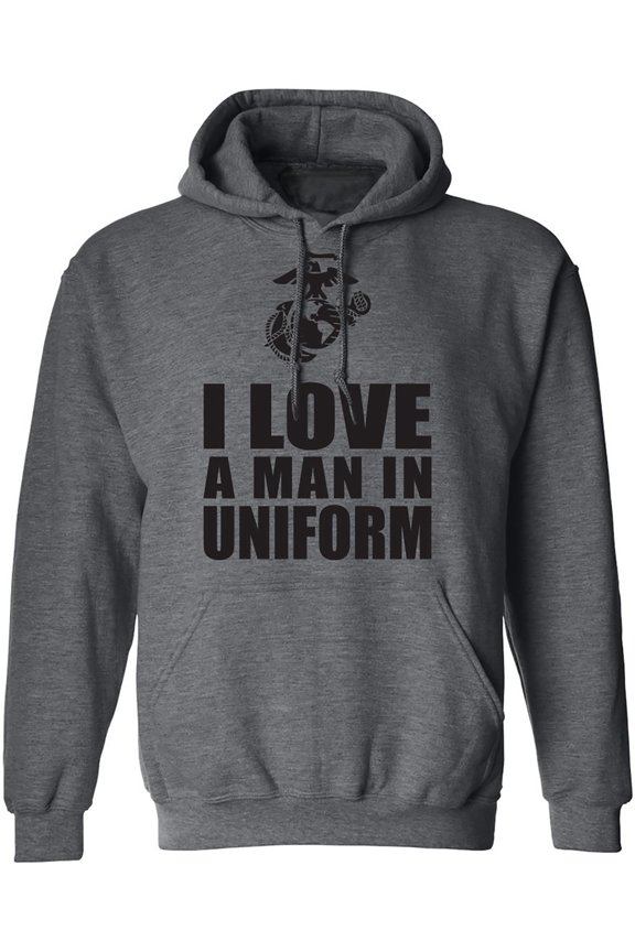 I Love a Man in Uniform - USMC Hooded Sweatshirt