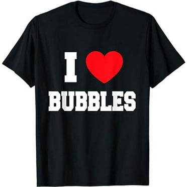 I Love bubbles T-Shirt