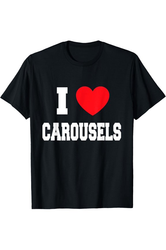 I Love carousels T-Shirt