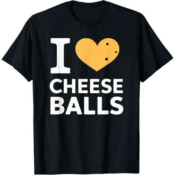 I Love cheese balls T-Shirt