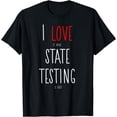 thumbnail image 1 of I Love (it when) State Testing (is over) Funny Teacher T-Shirt, 1 of 3