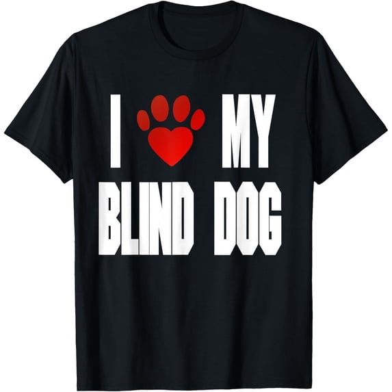 I Love my Blind Dog T shirt great gift idea