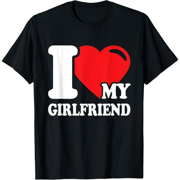 I Love my Girlfriend T-Shirt
