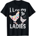 thumbnail image 1 of I Love my Ladies Chicken Funny Chicken Tee Women T-Shirt, 1 of 3