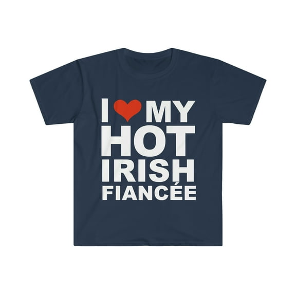 I Love my hot Irish Fiancee Unisex T-shirt S-3XL Engaged Engagement Ireland