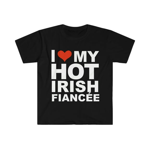 I Love my hot Irish Fiancee Unisex T-shirt S-3XL Engaged Engagement Ireland