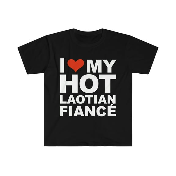 I Love my hot Laotian Fiance Unisex T-shirt S-3XL Engaged Engagement Laos