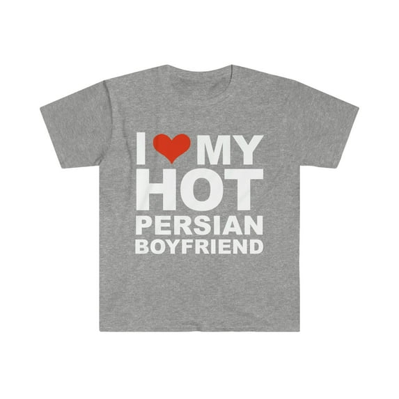 I Love my hot Persian boyfriend Valentine's Day Iran Unisex T-shirt S-3XL