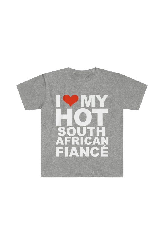 I Love my hot South African Fiance Engaged Engagement Unisex T-shirt S-3XL
