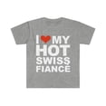 thumbnail image 1 of I Love my hot Swiss Fiance Unisex T-shirt S-3XL Engaged  Switzerland, 1 of 2