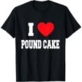thumbnail image 1 of I Love pound cake T-Shirt, 1 of 4