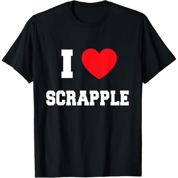 I Love scrapple T-Shirt