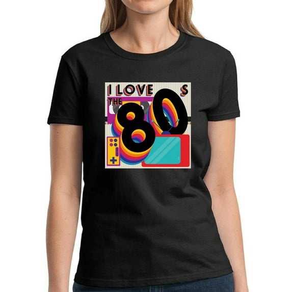 I Love the 80s Black Shirt for Women - S M L XL 2XL 3XL Retro Costume 80s Graphic Tee - T-Shirt 80s Party Tee Gift