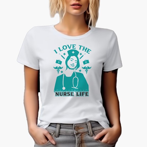 I Love the Nurse Life, Nurses Week, White T-Shirt, Small