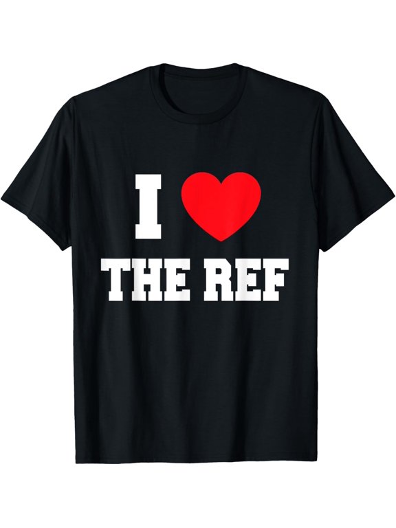 I Love the ref T-Shirt