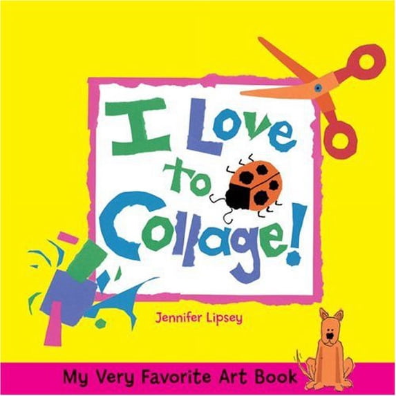 Pre-Owned My Very Favorite Art Book: I Love to Collage! (Hardcover) 1579907709 9781579907709