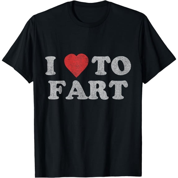 I Love to Fart T-Shirt