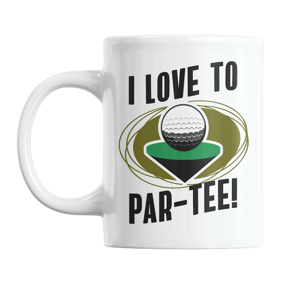 I Love to Par-Tee, Funny Golf Pun Quotes Coffee & Tea Gift Mug Cup (11oz)