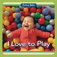 thumbnail image 1 of Pre-Owned Active Baby I Love to Play, (Board Book), 1 of 1