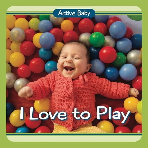 Active Baby I Love to Play, (Board Book)