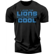 I Loved Lions Before They were Cool, Detroit Tshirt, Football Fan, Funny Sayings, Lion Shirt, Michigan