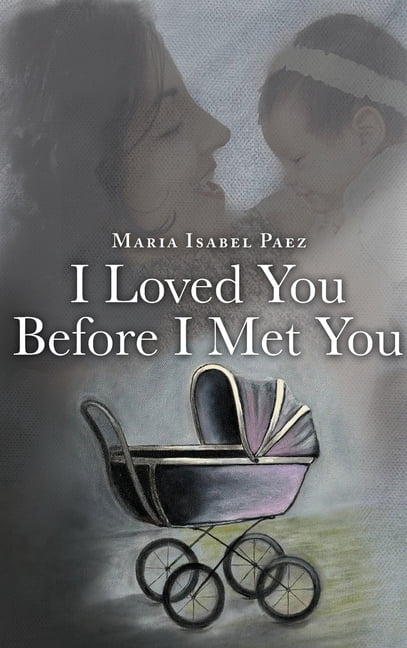 I Loved You Before I Met You, (Hardcover)