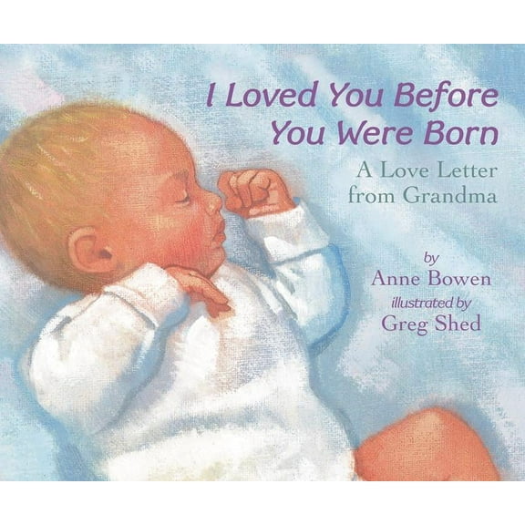 I Loved You Before You Were Born A Love (Board Book)