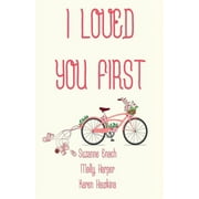 I Loved You First, Paperback
