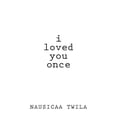 thumbnail image 1 of I Loved You Once: A Chapbook (Paperback), 1 of 1