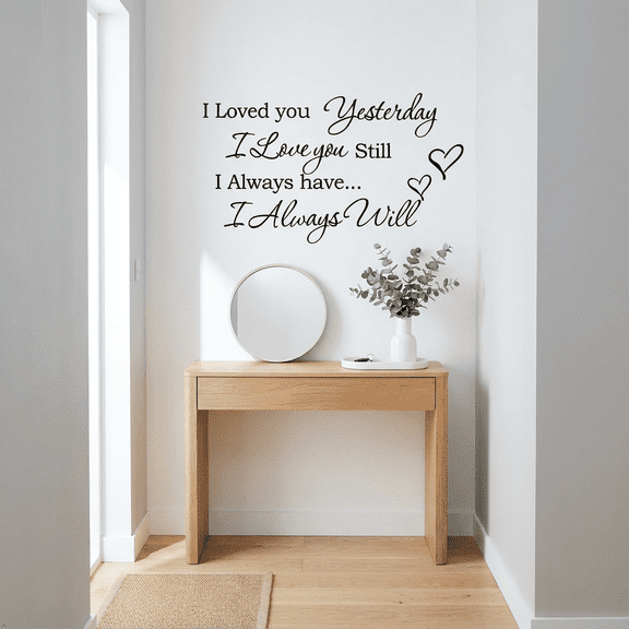 Picniva, I Loved You Yesterday I Love You Still Vinyl Wall Decal, Romantic Love Quote, Black, 22 x 38 in, Bedroom Living Room Couples Home Decor