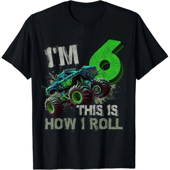 I'M 6 This Is How I Roll Monster Truck Birthday 6 Years Old T-Shirt Unisex S-5XL Hot Trending Shirt, Vintage Birthday Gift