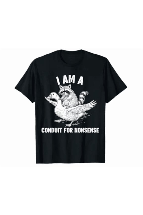 I'M A Conduit For Nonsense Funny Animal Shirt Unisex S-5XL Hot Trending Shirt, Vintage Birthday Gift