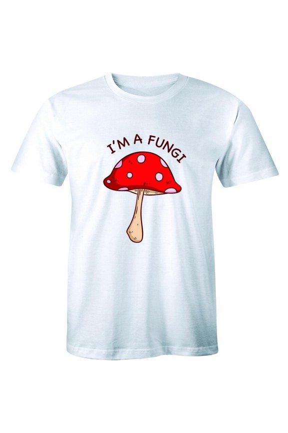 I'M A Fungi Mushroom Hilarious Fun Guy Men'S Party Lol Awesome T-Shirt Tee All Size S-5XL