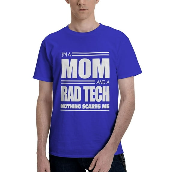 I'M A Mom And A Rad Tech Nothing Scares Me T-Shirt-Mother'S Day Gift Men'S Basic Short Sleeve T-Shirt Blue X-Large