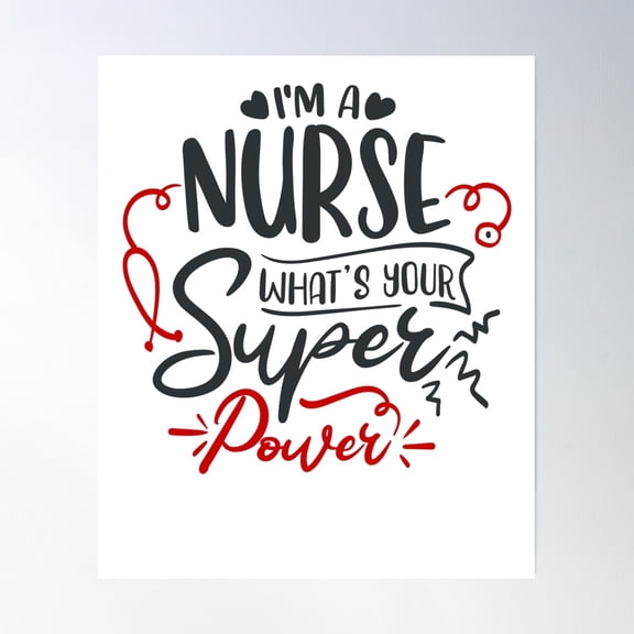 I'M A Nurse What'S Your Super Power Poster Wall Art, Modern Wall Decor, 24x36 UNFRAMED