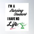thumbnail image 1 of I'M A Nursing Student I Have No Life Poster Wall Art, Modern Wall Decor, 8x12 UNFRAMED, 1 of 3