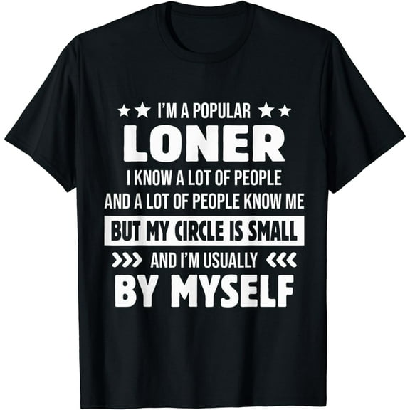 I'M A Popular Loner Funny T-Shirt