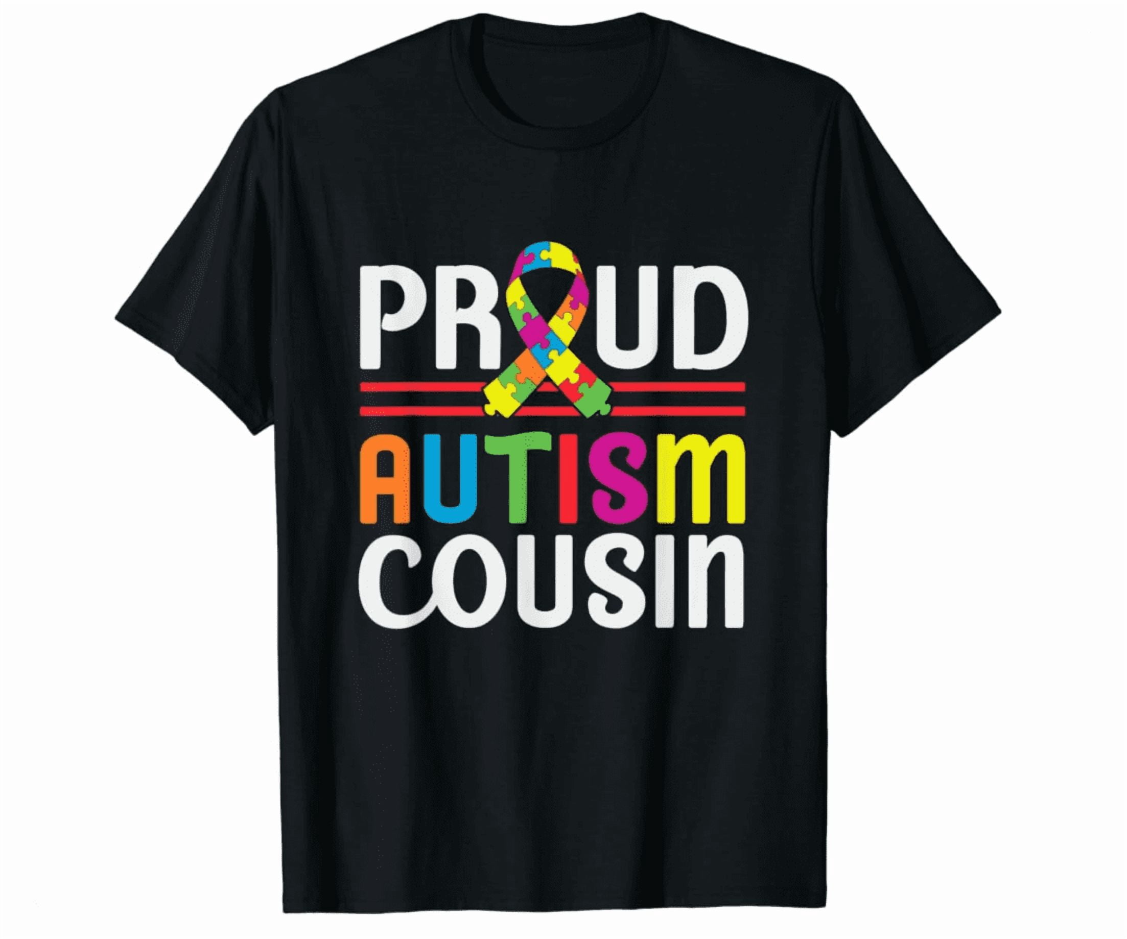 I'M A Proud Autism Cousin - Autism Awareness Shirt Gift For Men Women Unisex Tee