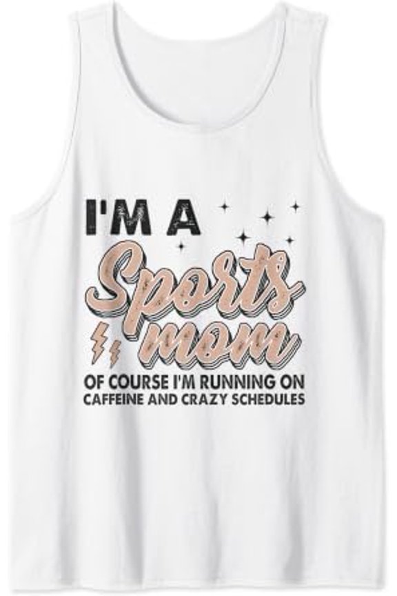 I'M A Sports Mom Of Course I'M Running On Coffee Tank Top Size S-3XL