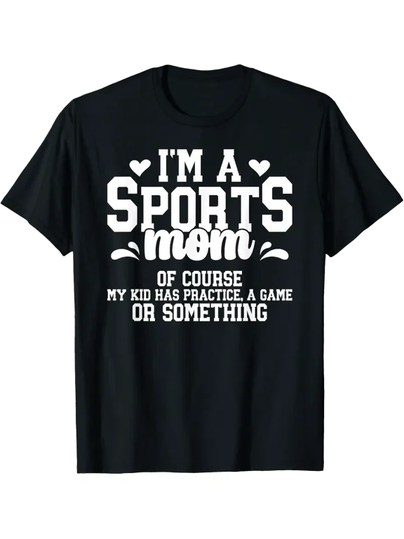 I'M A Sports Mom Sports Mother Sports Mama Sport Mom T-Shirt Size S-5XL