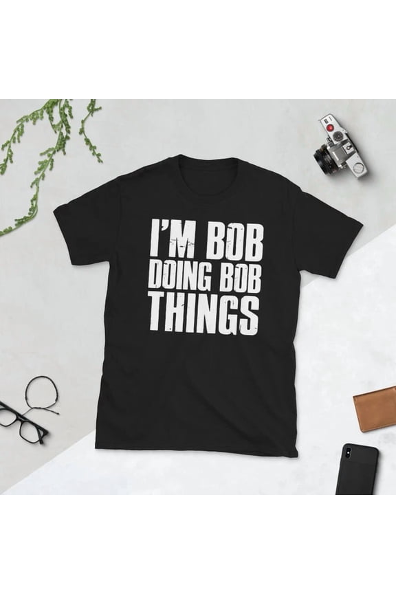 I'M Bob Doing Bob Things Holiday Gift T-Shirt