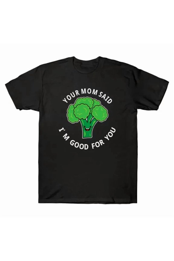 I'M Cotton Said Mom Broccoli Sleeve Good Cotton Tee You Your Funny Short For