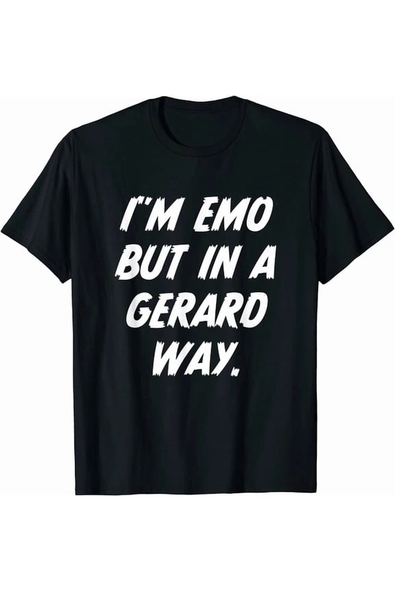 I'M Emo But In Gerard Way Quote Unisex S-5Xl T-Shirt Hot Trending Shirt, Vintage Birthday Gift
