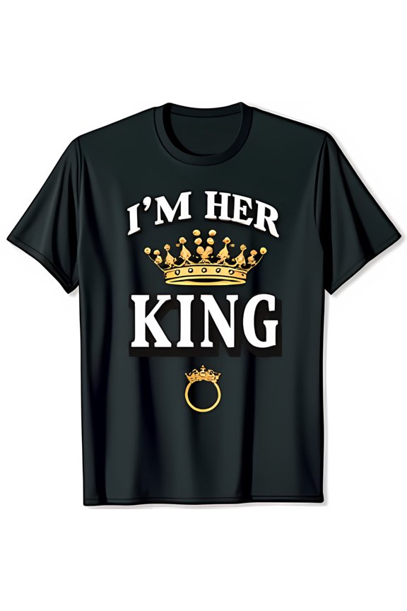 I M HER KING Black T-Shirt with Crown & Ring Bold Statement Tee for Confident Relationships