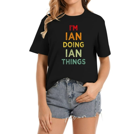 I'M Ian Doing Ian Things Funny Name Humor Nickname T-Shirt