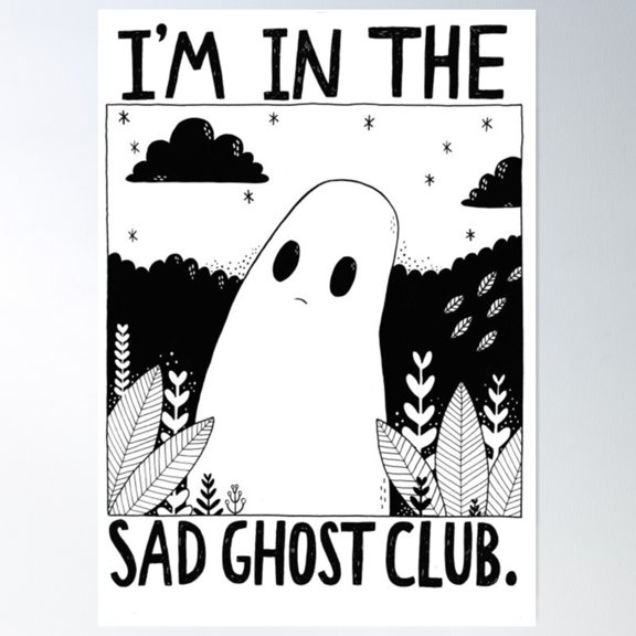 I'M In The Sad Ghost Club Poster Wall Art, Modern Wall Decor For Living Room Bedroom, 8x12 UNFRAMED