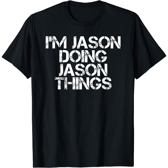 I'M JASON DOING JASON THINGS Shirt Funny Christmas Gift Idea